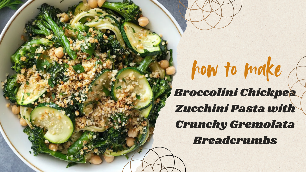 Broccolini Chickpea Zucchini Pasta, Healthy pasta recipe, Chickpea zucchini pasta, Gremolata breadcrumbs, Low-calorie pasta dish, Plant-based pasta, Gluten-free pasta recipe, Healthy pasta with chickpeas, Zucchini pasta, Crunchy gremolata breadcrumbs, Pasta with vegetables, High-protein pasta, Healthy dinner ideas, Broccolini chickpea recipe, Mediterranean pasta dish, Zucchini chickpea pasta recipe